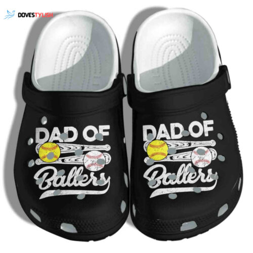 Croc Shoes – Crocs Shoes Dad Of Ballers Customize Name Sport Baseball Softball Birthday Men Women Son Daughter