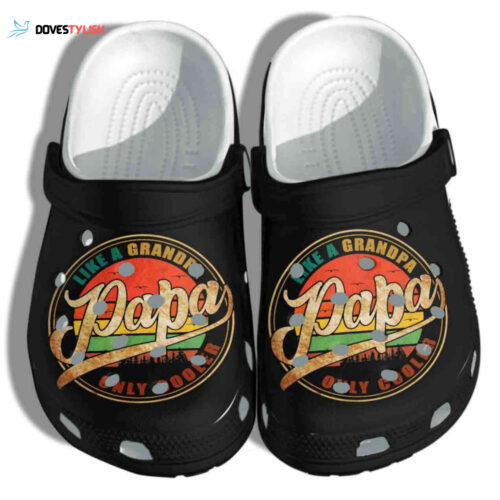 Papa Like A Grandpa Only Cooler Shoes Clogs