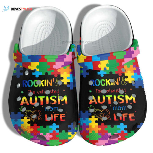 Rookin Autism Mom Life Shoes Gift Women – Autism Awareness Mom Shoes Croc Clogs Gift Mother Day