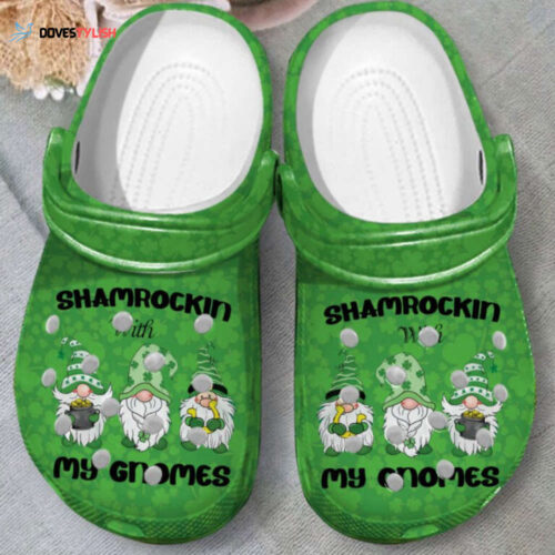 Shamrockin With My Gnomes Clogs Shoes Patrick Day Gift Friends