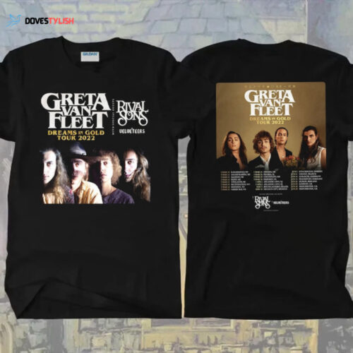 2022 Greta Van Fleet Dreams In Gold World Tour T-Shirt, Greta Van Fleet Concert, Dreams In Gold Tour Shirt