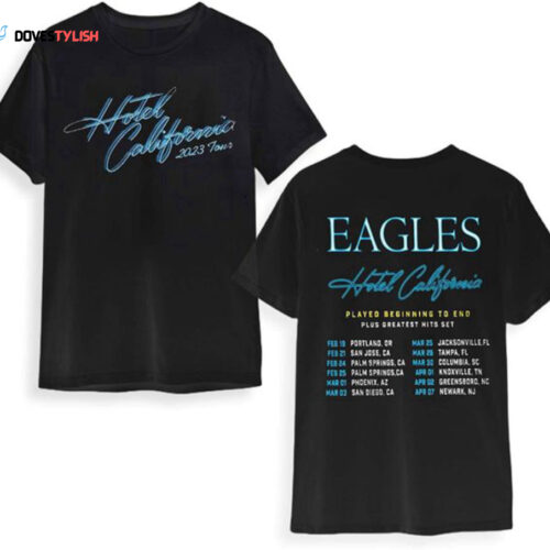 2023 Eagles Hotel California Tour Shirt, Eagles Tour 2023, Music Concert World Tour 2023 T-Shirt