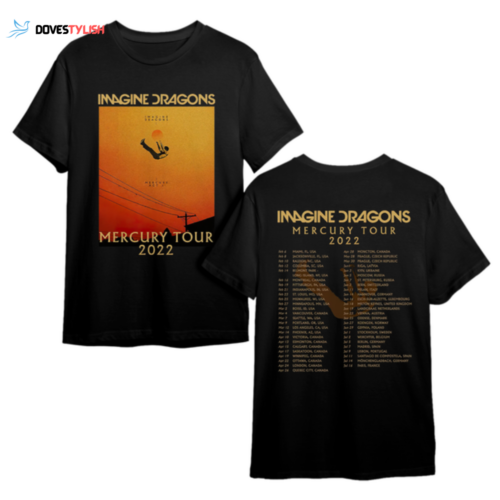 Imagine Dragons Mercury Tour 2022 Shirt, Mercury Tour 2022 T Shirt, Imagine Dragons Shirt
