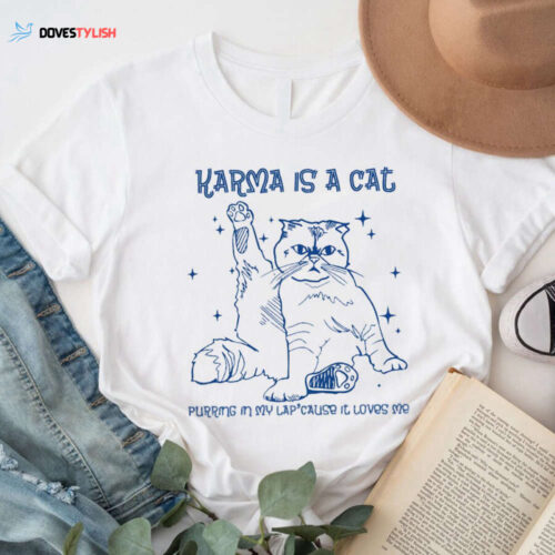 Karma Is A Cat Shirt, Taylor Olivia Cat Shirt, Taylor’s Version Shirt, Taylor Swift Karma Shirt, Swiftie Shirt, The Eras Tour 2023 Shirt