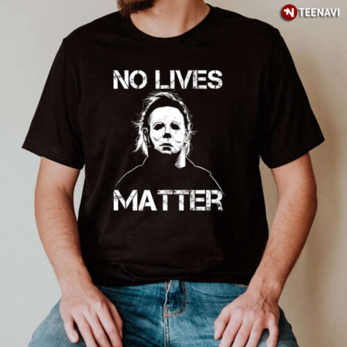 Michael Myers: No lives matter (Halloween)
