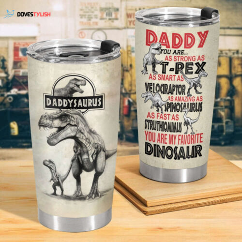 Daddysaurus Tumbler, Fathers Day Gift, Dad Tumbler, Daddy Saurus Tumbler, Dad Gift, Fathers Day Tumbler, Husband Gift, New Daddy Gift