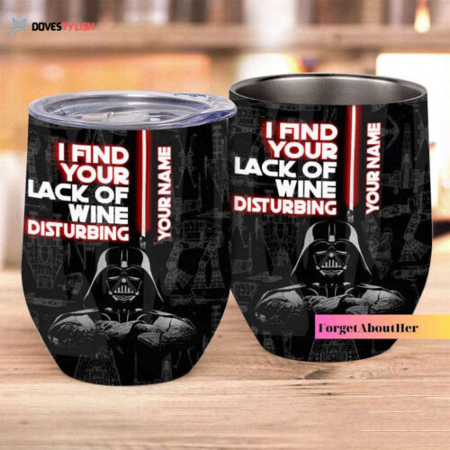Darth Vader Tumbler, I Find Your Lack Of Wine Tumbler, Star Wars Wine Cup, Drinkware Tumbler, 12 oz Wine Tumbler, Darth Vader Dad Tumbl