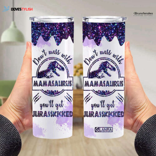Don’t Mess With Mamasaurus 20Oz Skinny Tumbler, Jurassic Park Glitter Tumbler, Dinosaur Cup, Mom Life Tumbler, Mother’s Day Gift for Her Mom