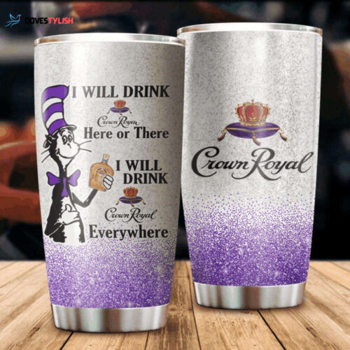 Dr Seuss Cat I Will Drink Crown Royal Tumbler Cup