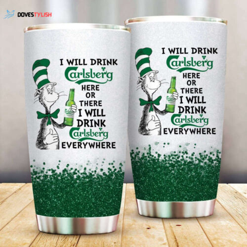 Dr. Seuss I Will Drink Carlsberg Here Or There Tumbler Cup
