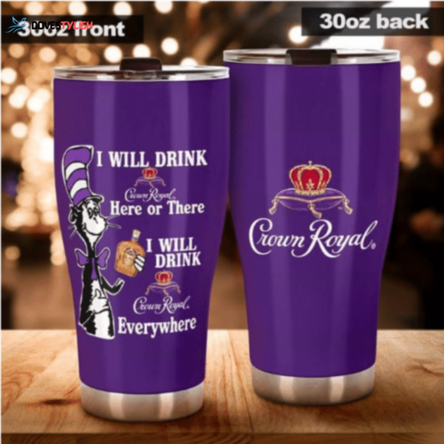 Dr Seuss I Will Drink Crown Royal Gift For Lover Day Travel Tumbler All Over Print Tl97