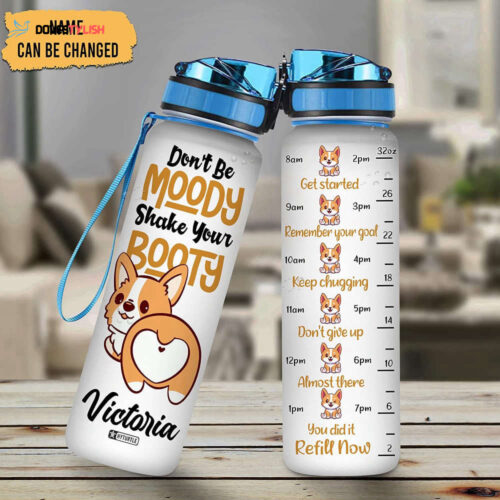 Personalized Don’t Be Moody Shake Your Booty Corgi Water Bottle
