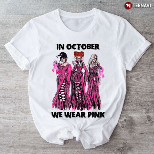 The Sanderson Sisters Hocus Pocus In October We Wear Pink Breast Cancer Awareness