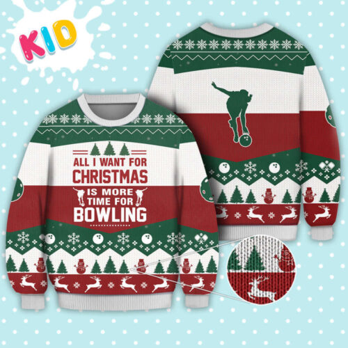 Bowling All I Want For Christmas Sweater – Best Gift Noel Malalan – Ugly Christmas Sweater