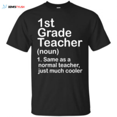 1st Grade Teacher Noun Shirt: Be a Cool & Normal Teacher!