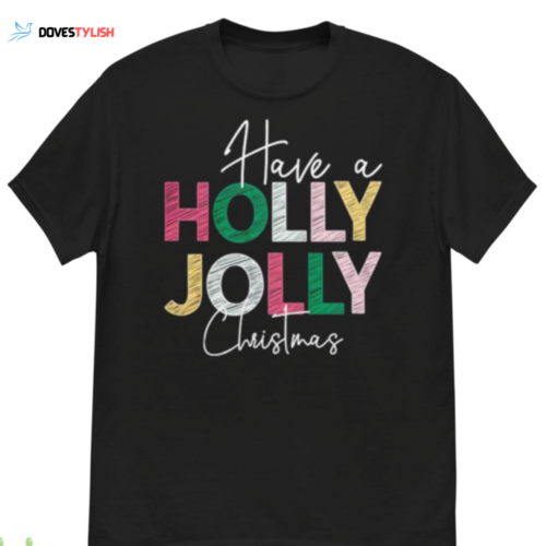 Holly Jolly Christmas Shirt: Festive & Stylish Apparel for the Holidays