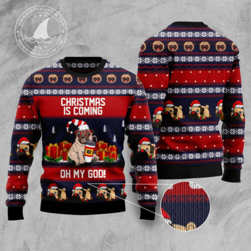 Pug Christmas Is Coming TY210 Ugly Sweater – Perfect Gift for Noel Festive Signature