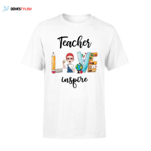 Teacher Love Inspire: Personalized Shirt Perfect Back To School Gift for Teachers