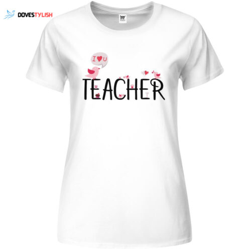Valentine s Day For Teachers: I Love You Teacher Premium Women s T-Shirts