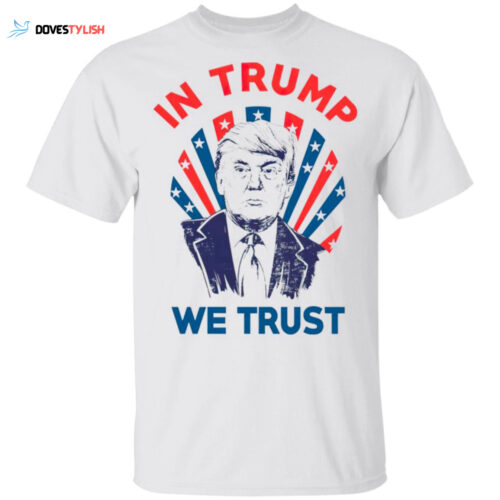 In Donald Trump We Trust Shirt: Long Sleeve Hoodie for True Supporters