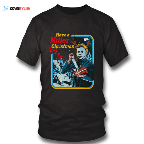Killer Christmas: Michael Myers Shirt – Funny Horror Movie Classic Sweatshirt Tank Top Ladies Tee