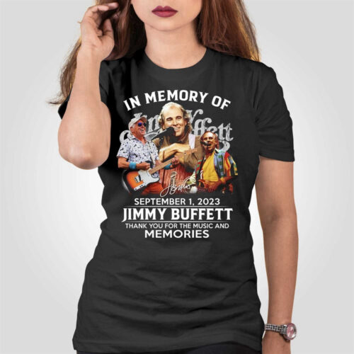 September 1 2023 Jimmy Buffett Tribute T-Shirt: Thank You for the Music and Memories