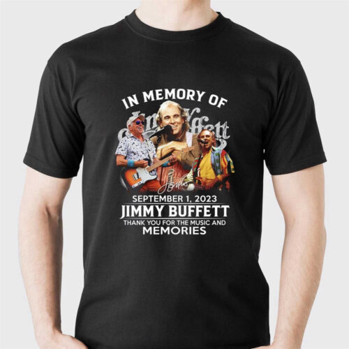 September 1 2023 Jimmy Buffett Tribute T-Shirt: Thank You for the Music and Memories