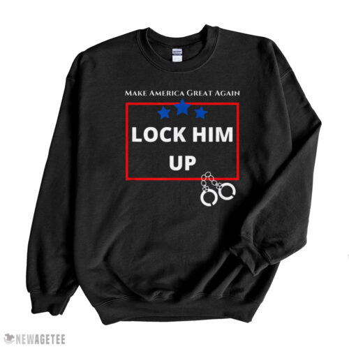 Trump Mansion FBI Raids Shirt: Lock Him Up – Make America Great Again! Sweatshirt Tank Top Ladies Tee