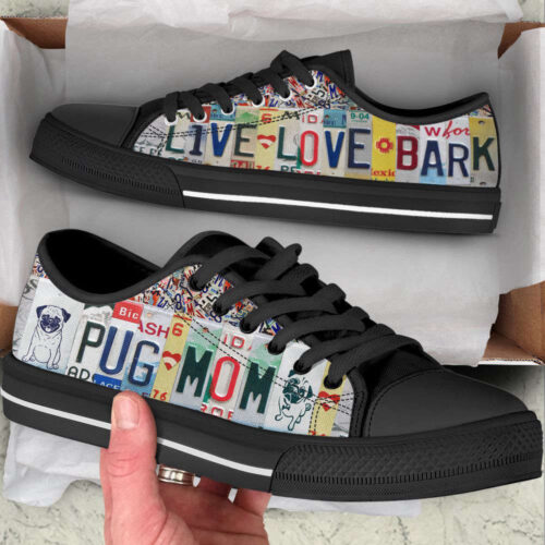 Pug Mom Live Love Bark License Plates Low Top Shoes For Men And Women