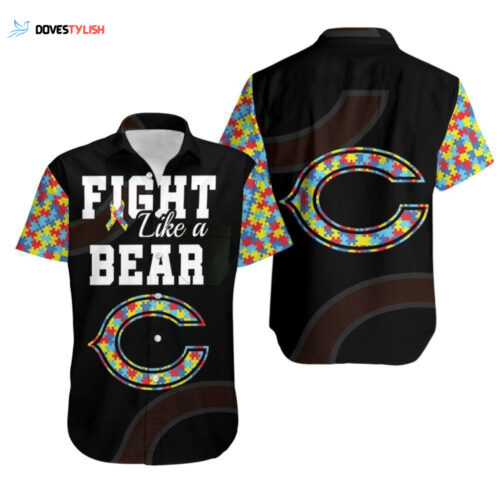 Fight Like A Chicago Bears Autism Support Hawaiian Shirt For Men Women