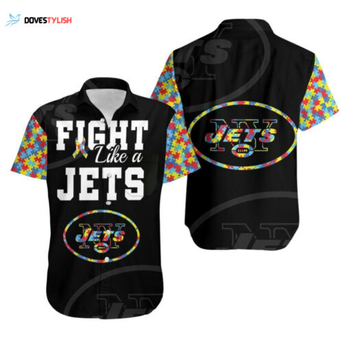Fight Like A New York Jets Autism Support Hawaiian Shirt For Men Women