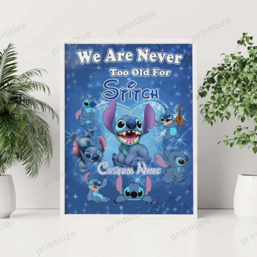 Personalized Custom Name We Are Never Too Old For Stitch Portrait Poster
