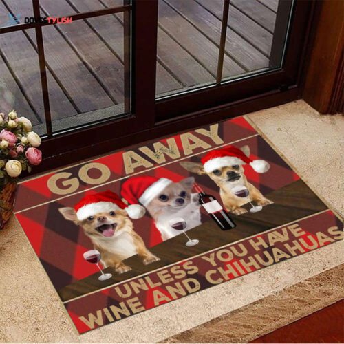 Go Away Unless You Have Wine And Chihuahuas Doormat Funny Welcome Christmas Holiday Mat Decor