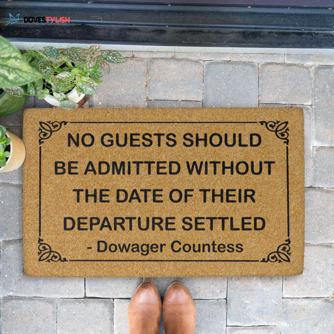 No Guests Should Be Admitted Without The Date Of Their Departure Setteled Coir Doormat Dowager Countess