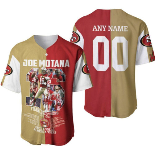 San Francisco 49ers Joe Motana 16 Once A 49ers Always A 49ers Designed Allover Gift With Custom Name Number For 49ers Fans Baseball Jersey
