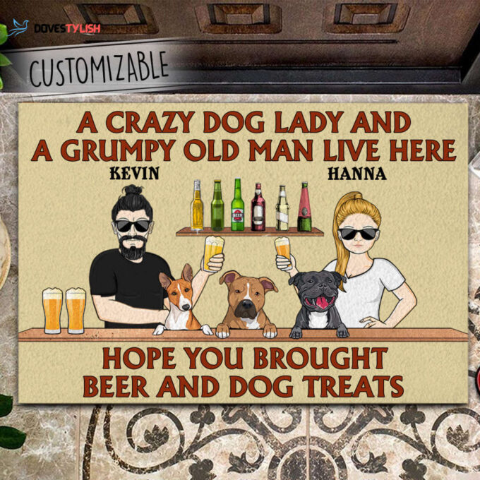 A Crazy Dog Lady And Grumpy Old Man Hope You Brought Alcohol, Beer And Dog Treats Personalized Doormat