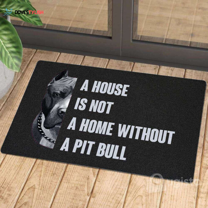 A House Is Not A Home Without A Pit Bull 01 All Over Printing Doormat