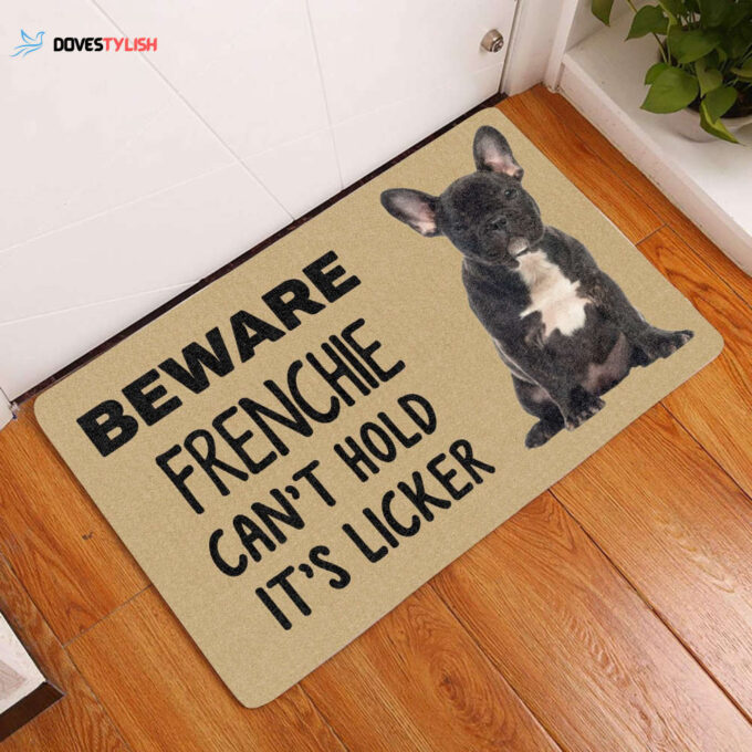 Beware Frenchie Cant Hold Its Licker Dog Easy Clean Welcome DoorMat