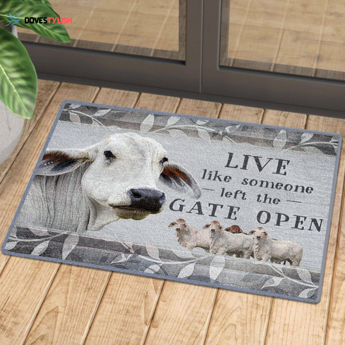 Brahman Cattle Live Like Someone Left The Gate Open Doormat Gift For Brahman Cattle Lovers Birthday Gift Home Decor Warm House Gift Welcome Mat