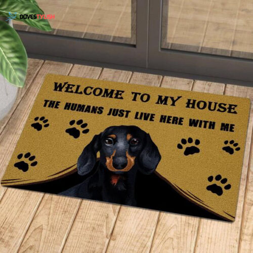 Dachshund Doormat, Dog Welcome Mat, Dachshund Welcome To My House – The Humans Just Live Here With Me Doormat