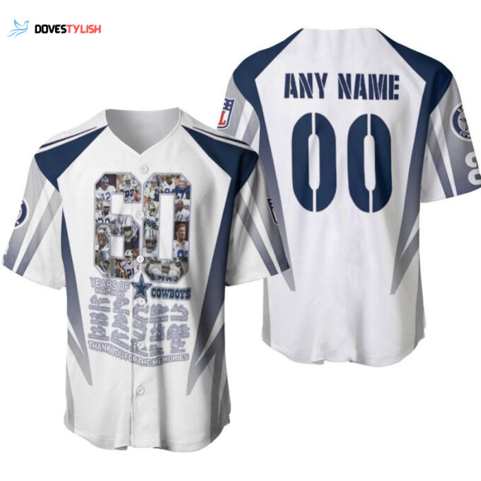 Dallas Cowboys 60 Years Of Cowboys Thank You For The Memories Signed Designed Allover Gift With Custom Name Number For Cowboys Fans Baseball Jersey