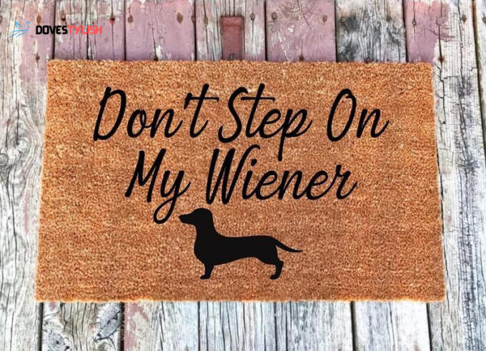 Dont Step On My Wiener Dachshund Easy Clean Welcome DoorMat
