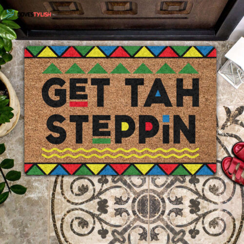 Get Tah Steppin Doormat | Welcome Mat | House Warming Gift | Christmas Gift Decor