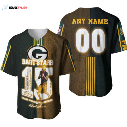 Green Bay Packers Bart Starr 15 Thank You For The Memories Signature Designed Allover Gift With Custom Name Number For Packers Fans Baseball Jersey Gift for Men Dad