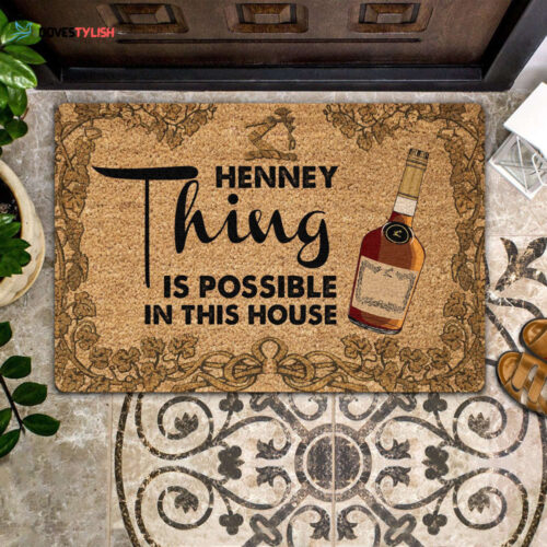 Henney Thing Is Possible In This House – Hennessy Wine Doormat | Welcome Mat | House Warming Gift | Christmas Gift Decor