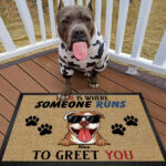 Home Is Where Someone Runs To Greet You Personalized Doormat, Best Gift For Home Decoration