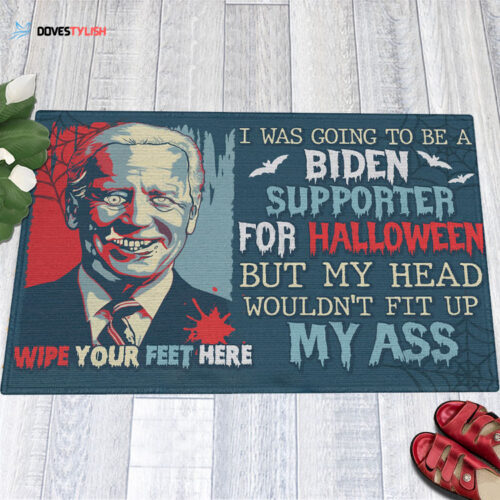 I Was Going To Be A Biden Supporter For Halloween Biden Doormat