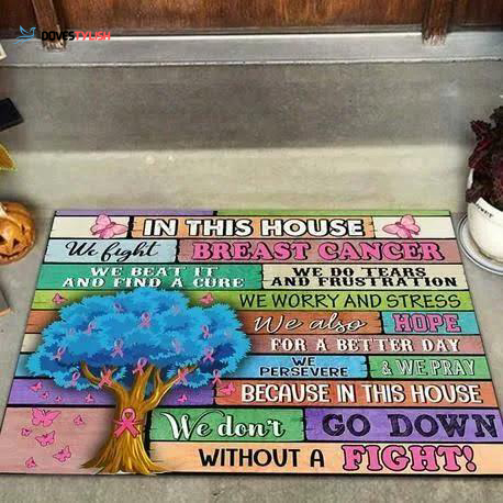 In This House We Fight Breast Cancer Doormat Welcome Mat House Warming Gift Home Decor Funny Doormat Gift Idea