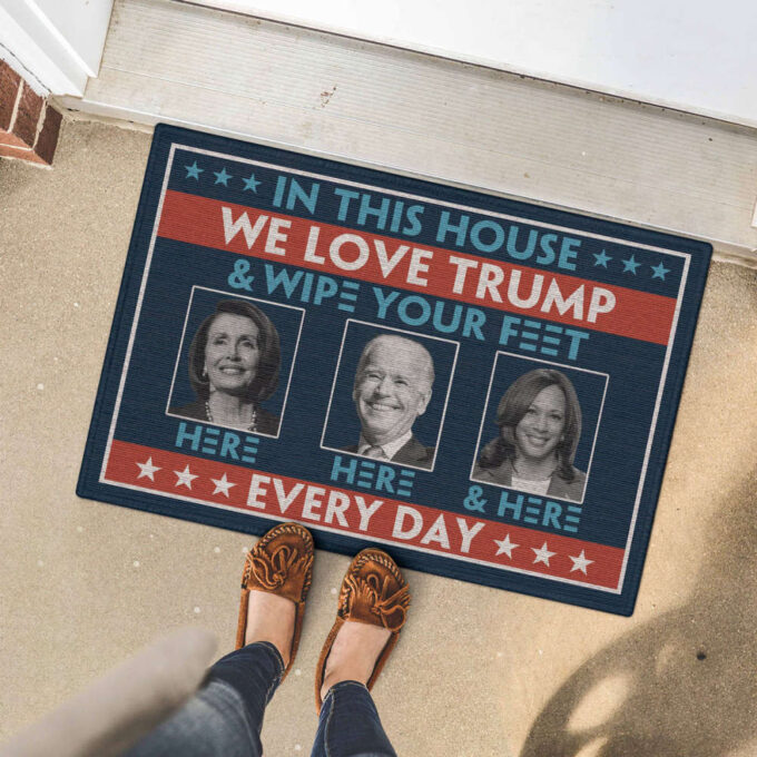 In This House We Love Trump Anti Biden Wipe Feet Here Welcome Doormat