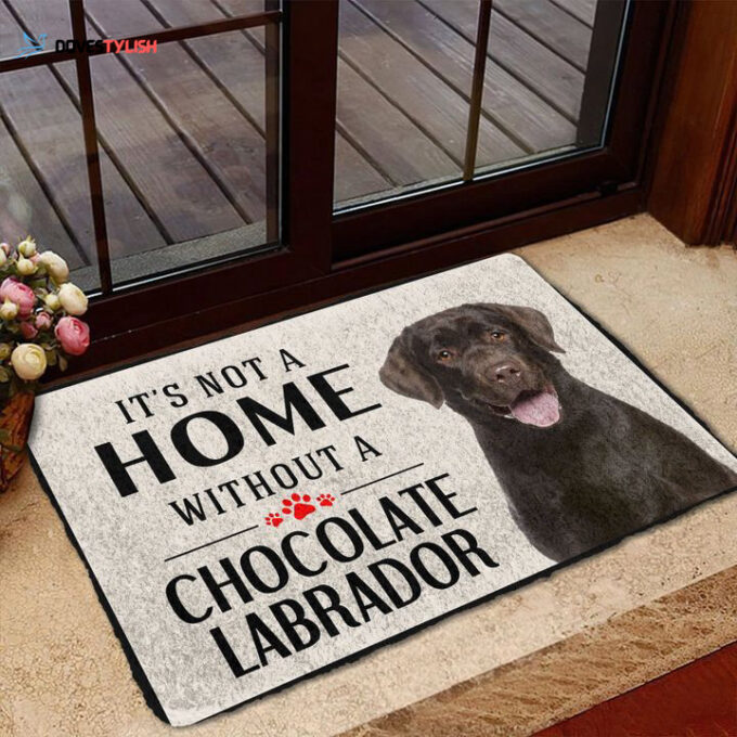 Its Not A Home Without A Chocolate Labrador Dog Doormat Welcome Mat Housewarming Gift Home Decor Funny Doormat Gift for Dog Lovers